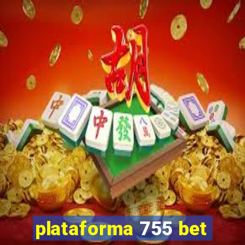 plataforma 755 bet